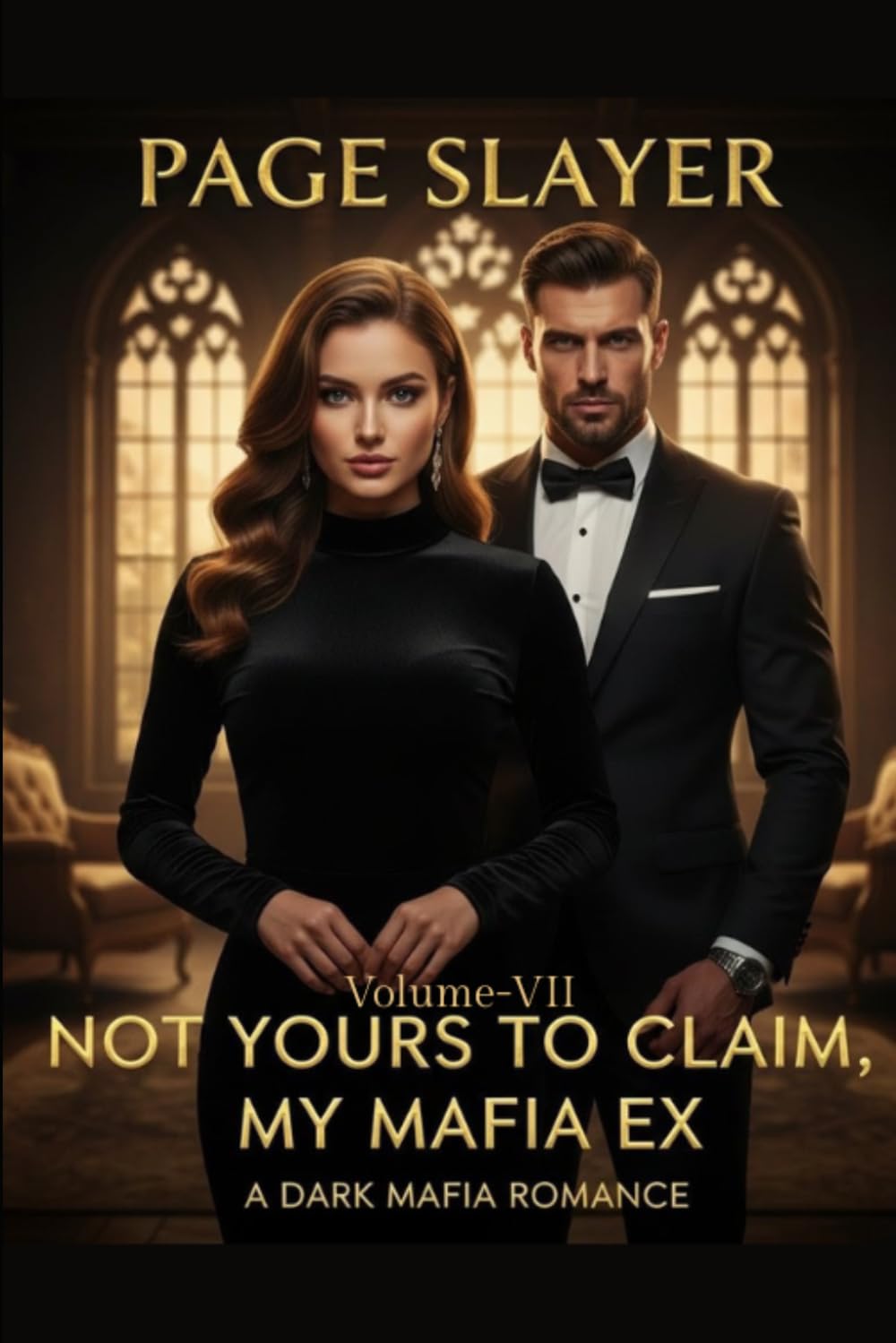 Not Yours To Claim, My Mafia Ex: A Dark Mafia Romance: Volume-VII