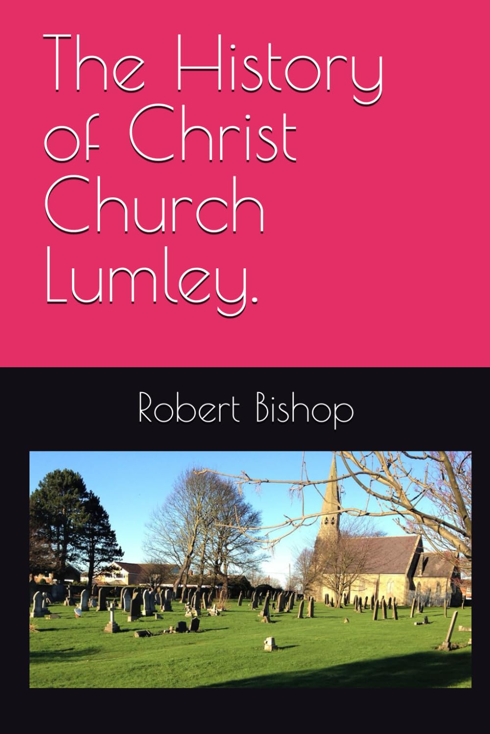 The History of Christ Church Lumley.