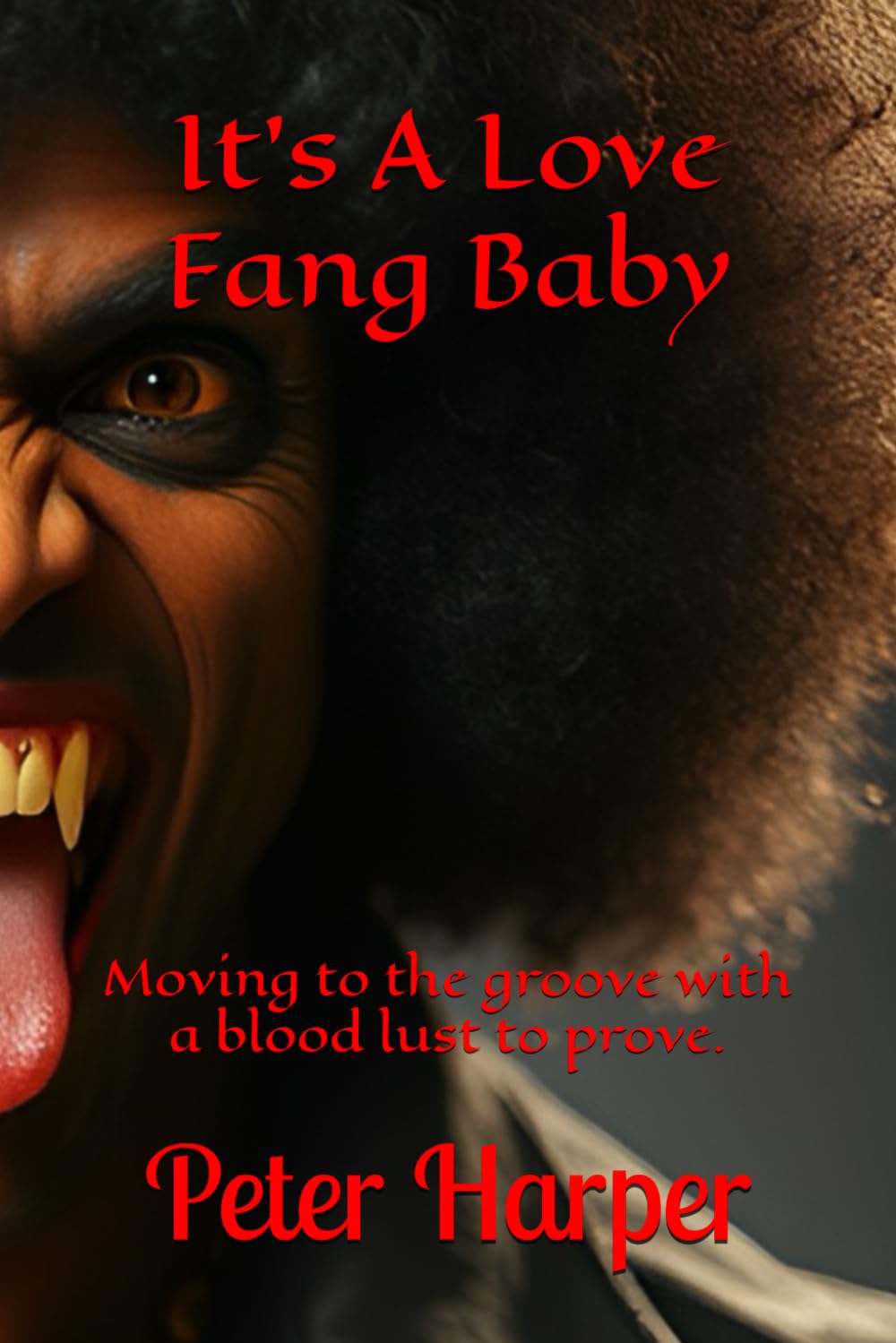 It's A Love Fang Baby: Moving to the groove with a blood lust to prove.
