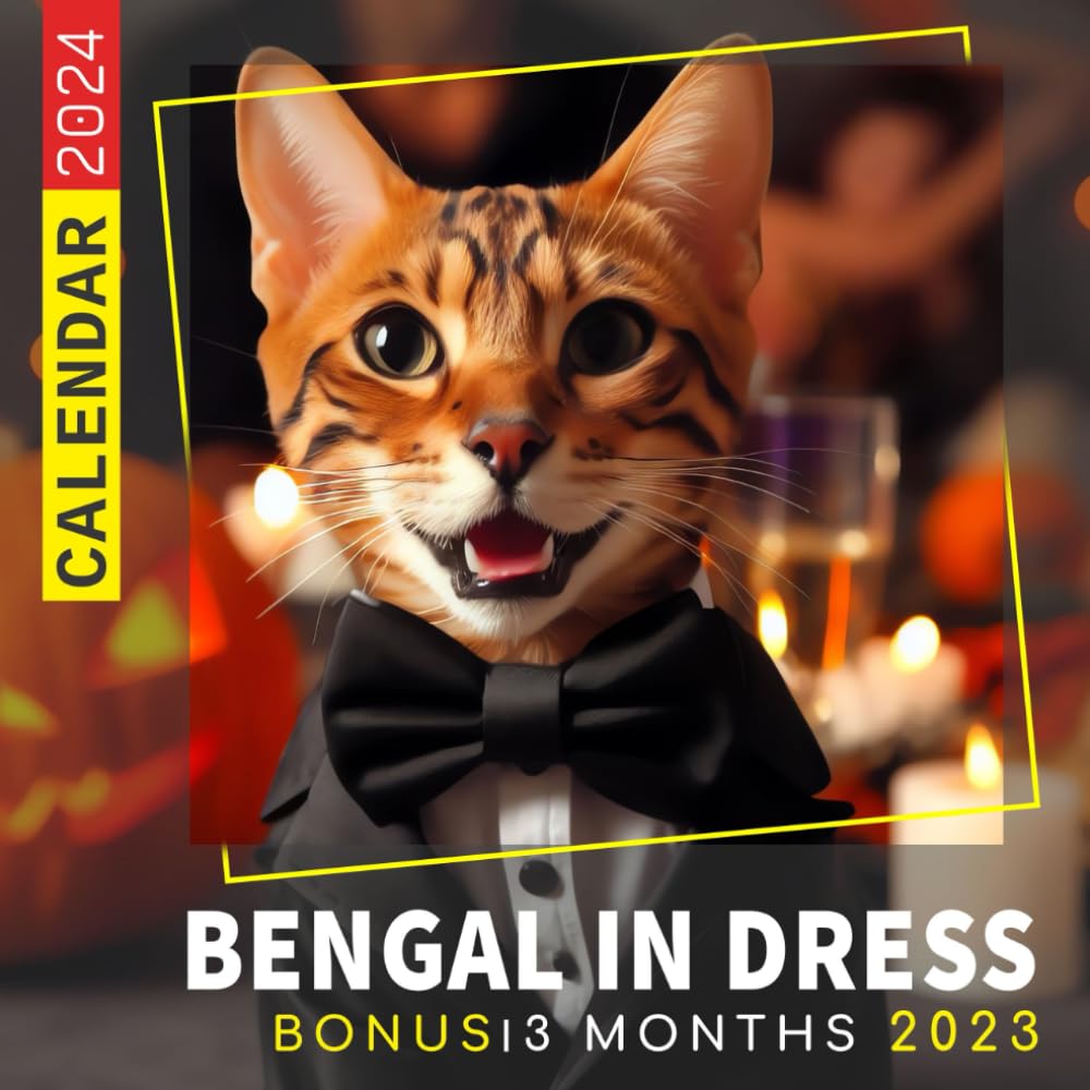 Bengal In Dress Calendar 2024: Jan 2024 to Dec 2024, Bonus 3 Months last 2023, 15 Months of Bengal In Dress, Thick & Sturdy Paper, Great Gift For ... Major US Holidays, Kalendar, Calendrier