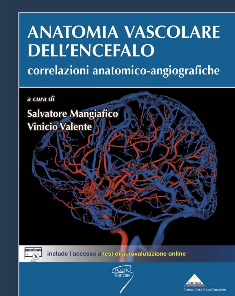 Anatomia vascolare dell'encefalo. Correlazioni anatomico-angiografiche