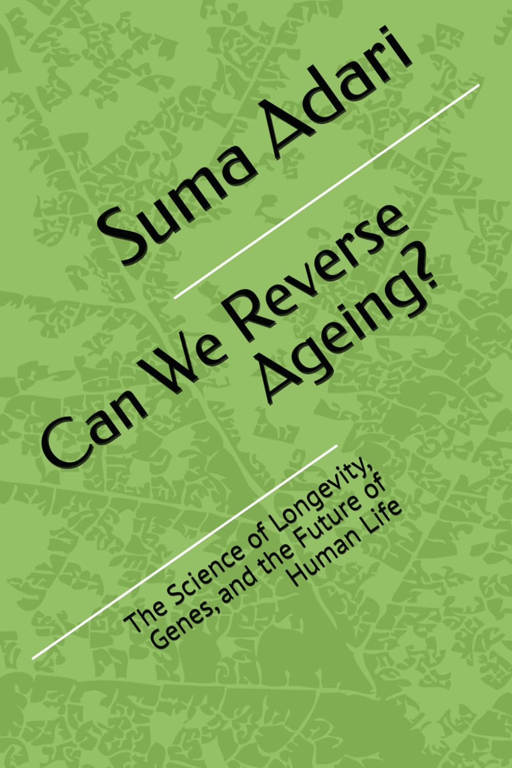 Can We Reverse Ageing?: The Science of Longevity, Genes, and the Future of Human Life