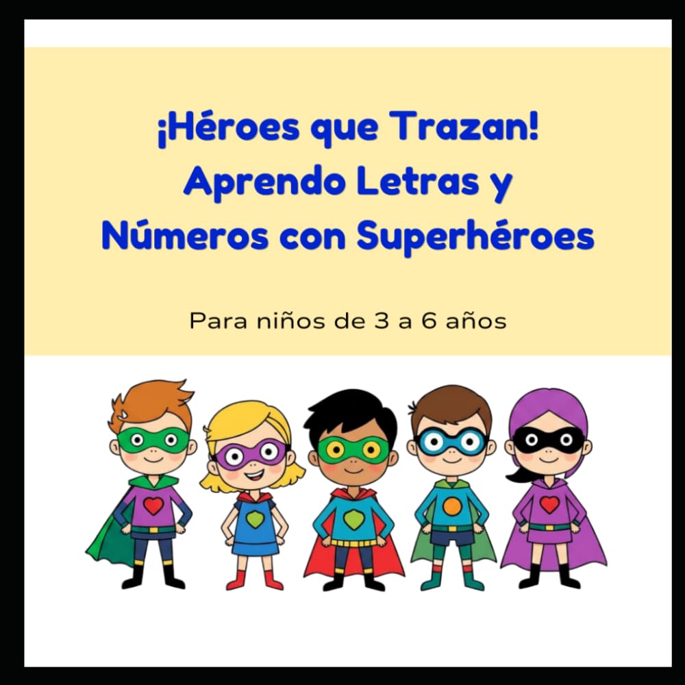 ¡Héroes que Trazan! Aprendo Letras y Números con Superhéroes: Libro de trazado de letras y números para niños de 3 a 6 años