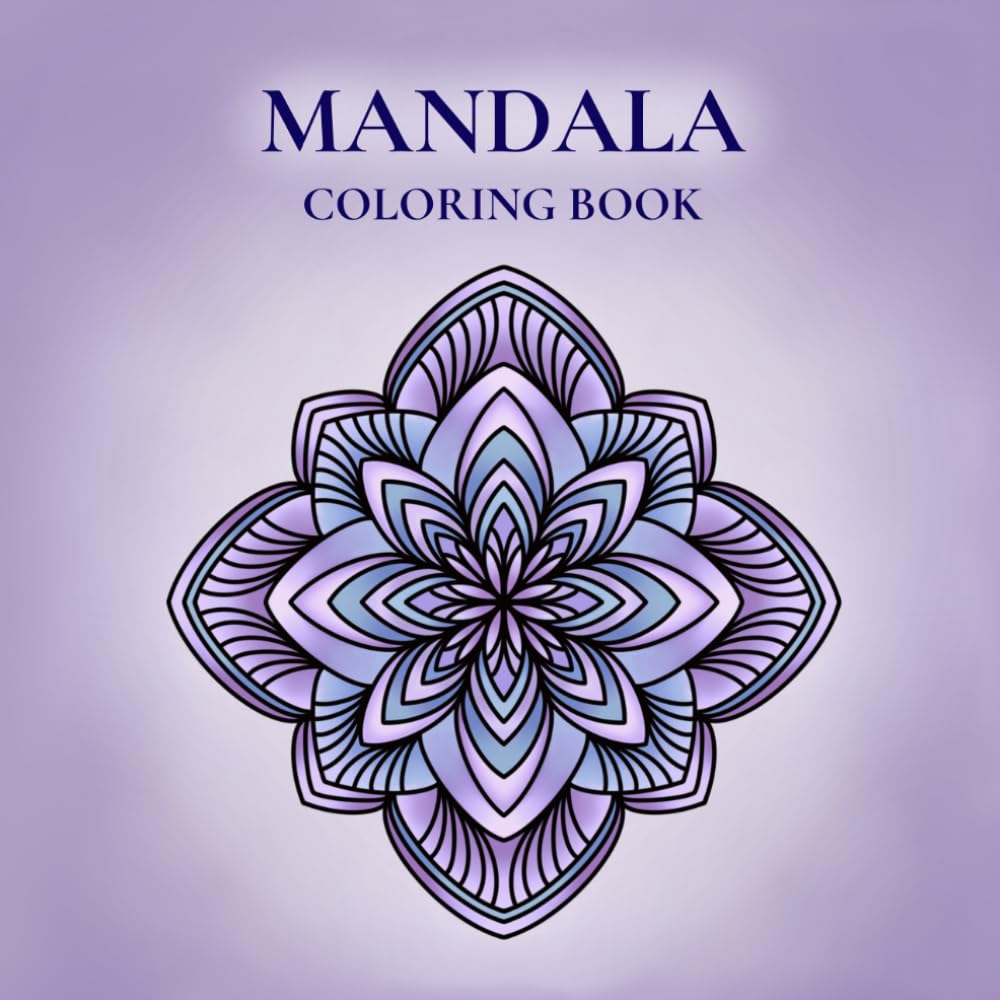 Mandala Coloring Book: 30 Mindful Mandalas for Teens and Adults