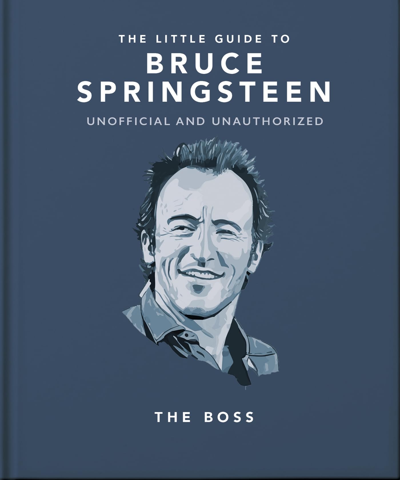The Little Guide to Bruce Springsteen by  OH - 9781800695290