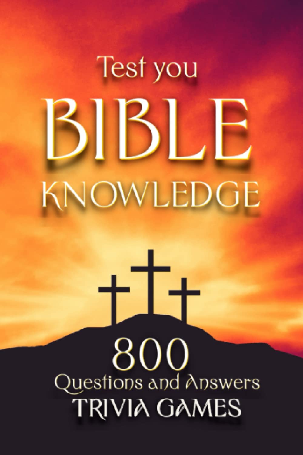 Test Your Bible Knowledge: Bible Trivia Game – 800 Questions to Sharpen Your Understanding of Scripture