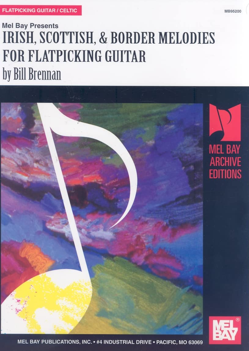 Irish, Scottish & Border Melodies for Flatpicking Guitar (Mel Bay Archive Editions)