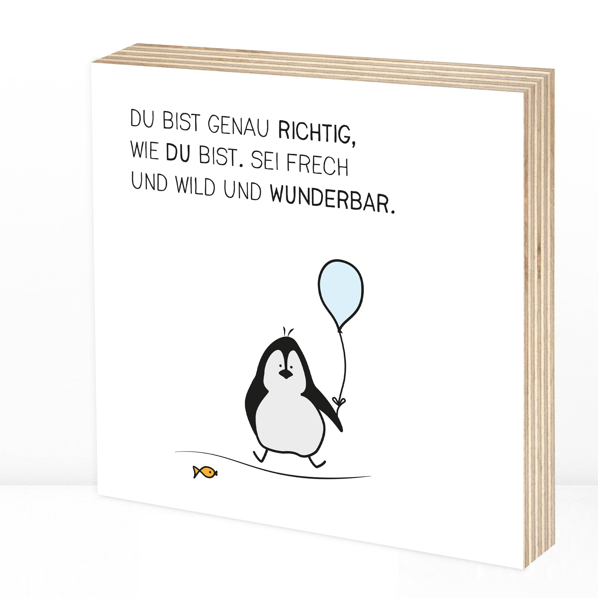 Wunderpixel® Holzbild Du-bist-genau-richtig-Pinguin - 15x15x