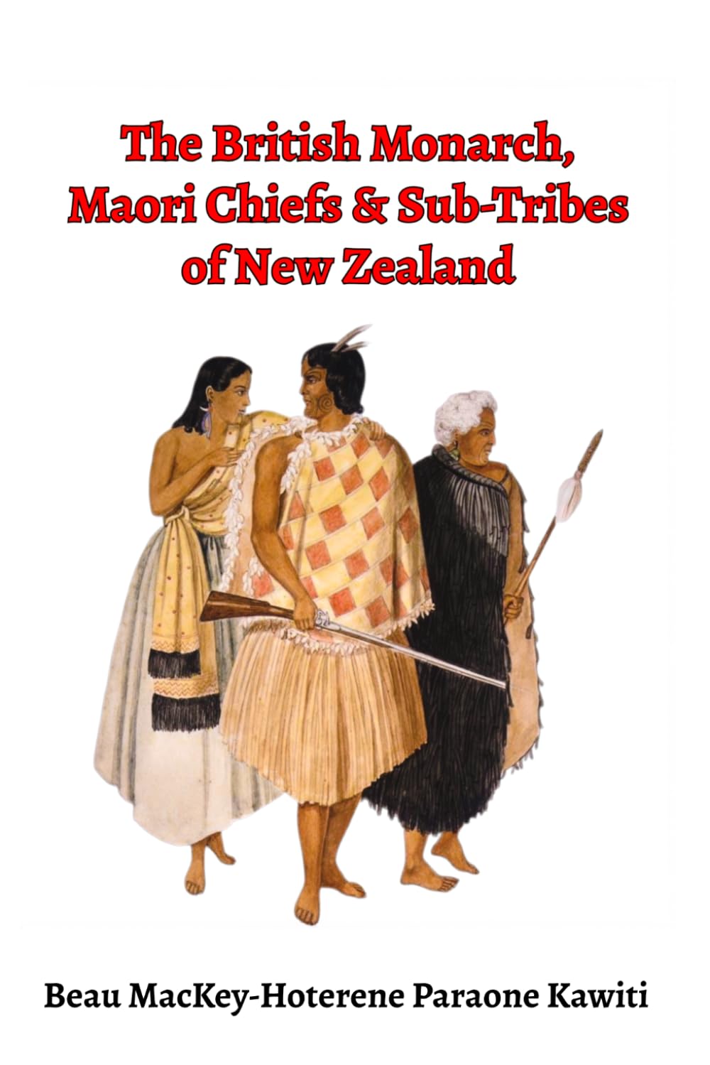 The British Monarch, Māori Chiefs and Sub-Tribes of New Zealand