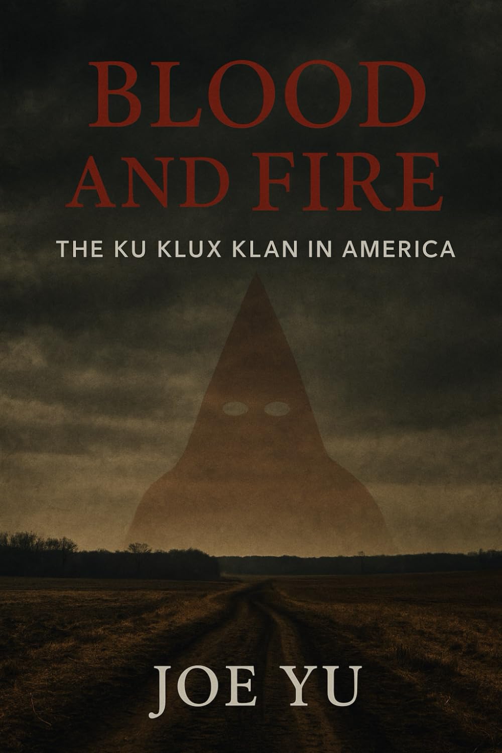 Blood and Fire: The Ku Klux Klan in America
