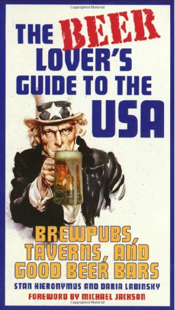 The Beer Lover's Guide to the USA: Brewpubs, Taverns, and Good Beer Bars Paperback – Import, 17 March 2000