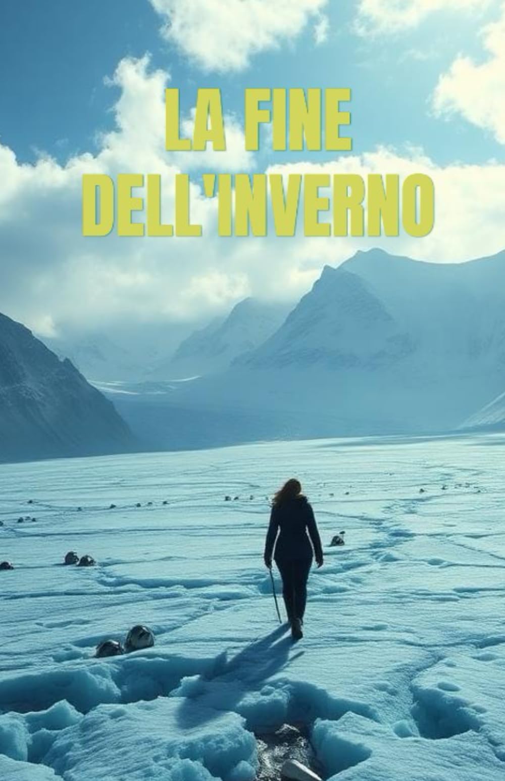 LA FINE DELL'INVERNO (Italian Edition): Un thriller ecologico e crime storico tra i ghiacciai delle Alpi, tra segreti nazisti e verità sepolte dal ... of Italy: Dark Chronicles of a Hidden Nation)