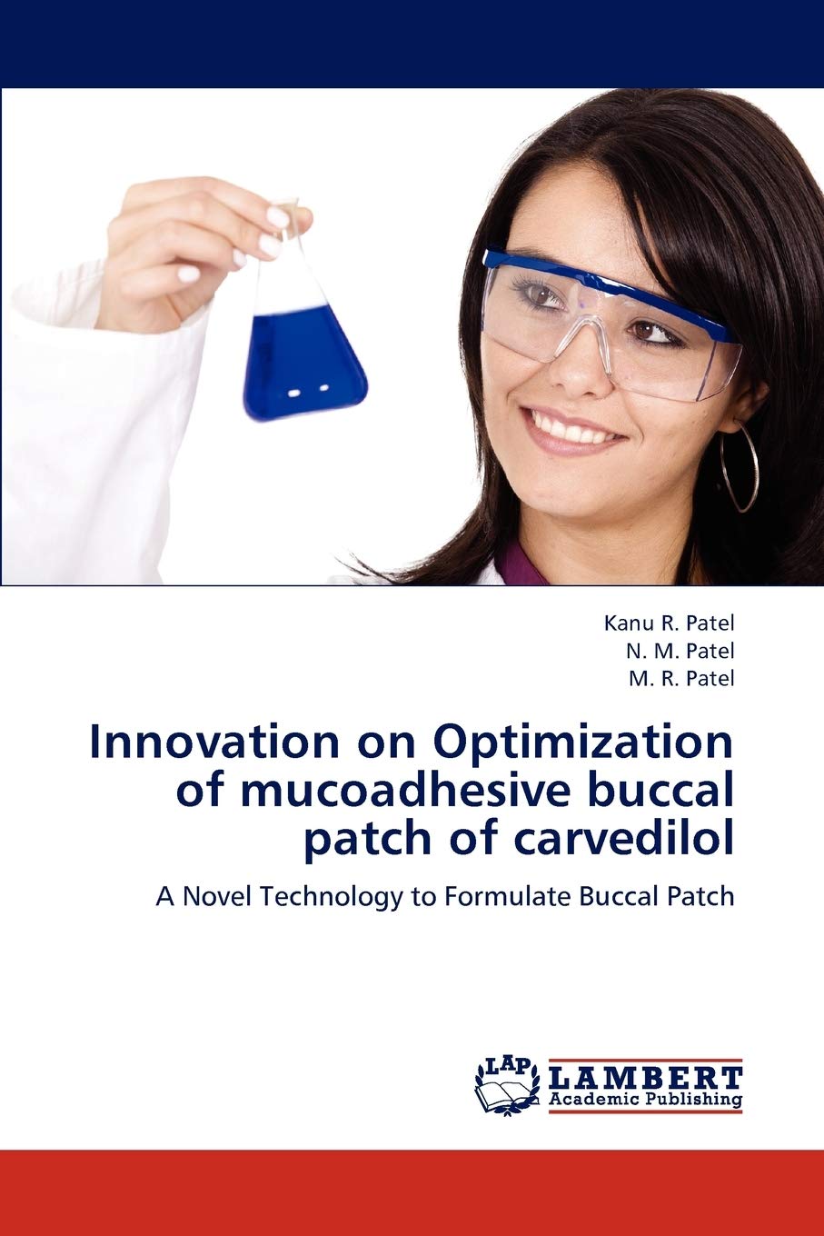 Innovation on Optimization of mucoadhesive buccal patch of carvedilol: A Novel Technology to Formulate Buccal Patch