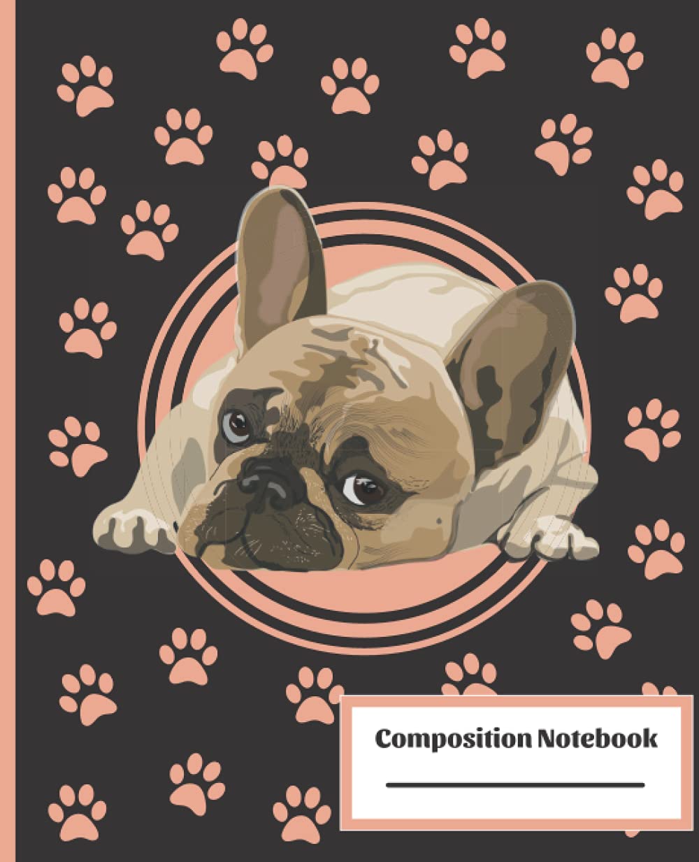 French Bulldog Notebook: College Ruled 7.5x9.25 Notebook or Journal 120 Pages