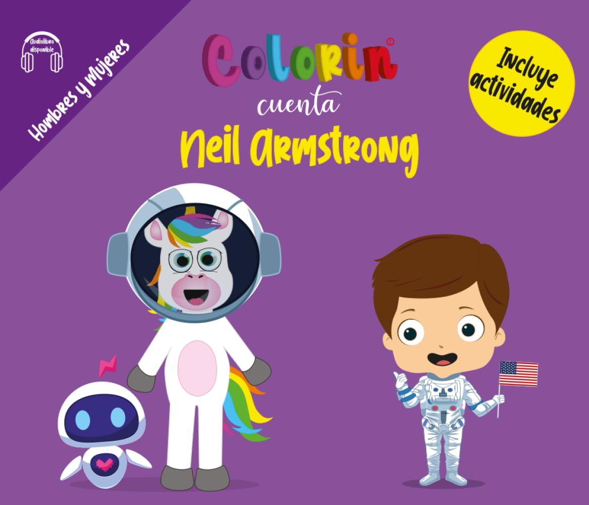Colorin cuenta Neil Armstrong: Neil Armstrong para niños: la historia del primer hombre en la Luna | Biografía infantil sobre astronautas, espacio y ... (Las Biografías de Colorin Cuenta)