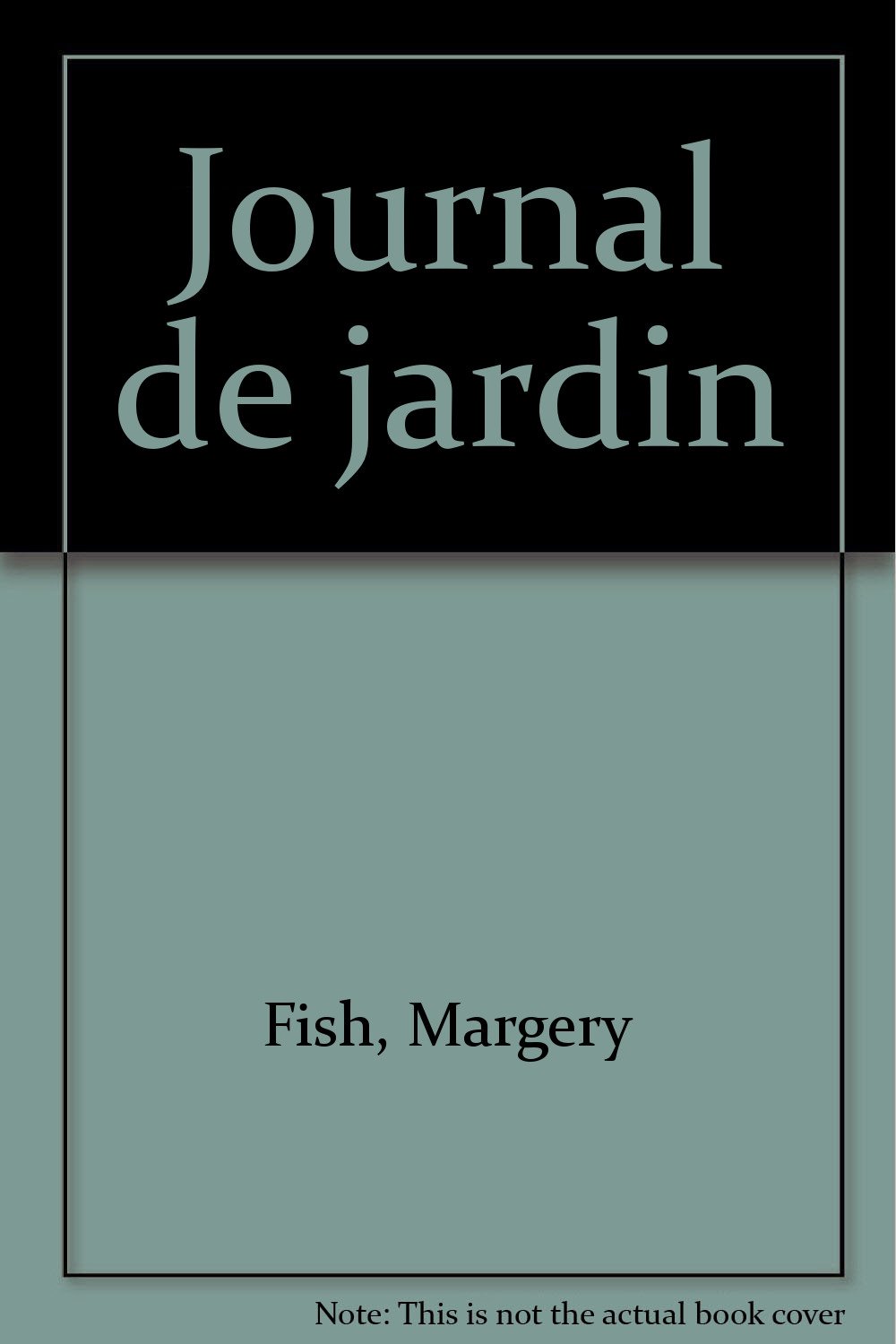 JOURNAL DE JARDIN Fish, Margery