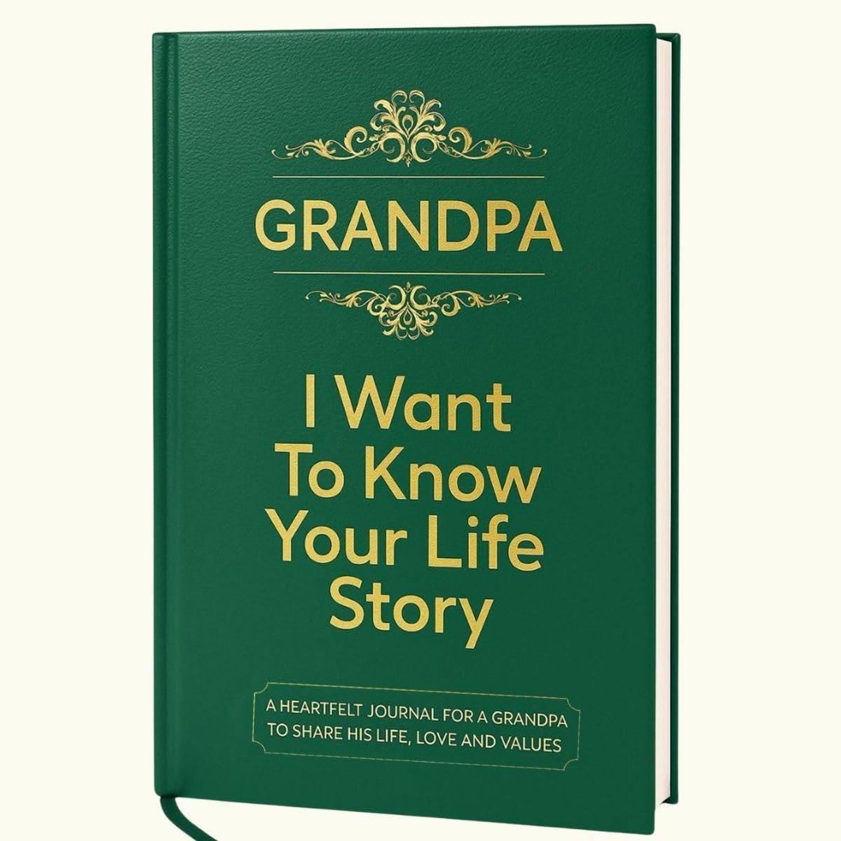 Grandpa I Want to Know Your Life Story Journal (Hardcover): Sentimental Gifts for Men – Perfect for Birthday, Thanksgiving Day, Fathers Day &