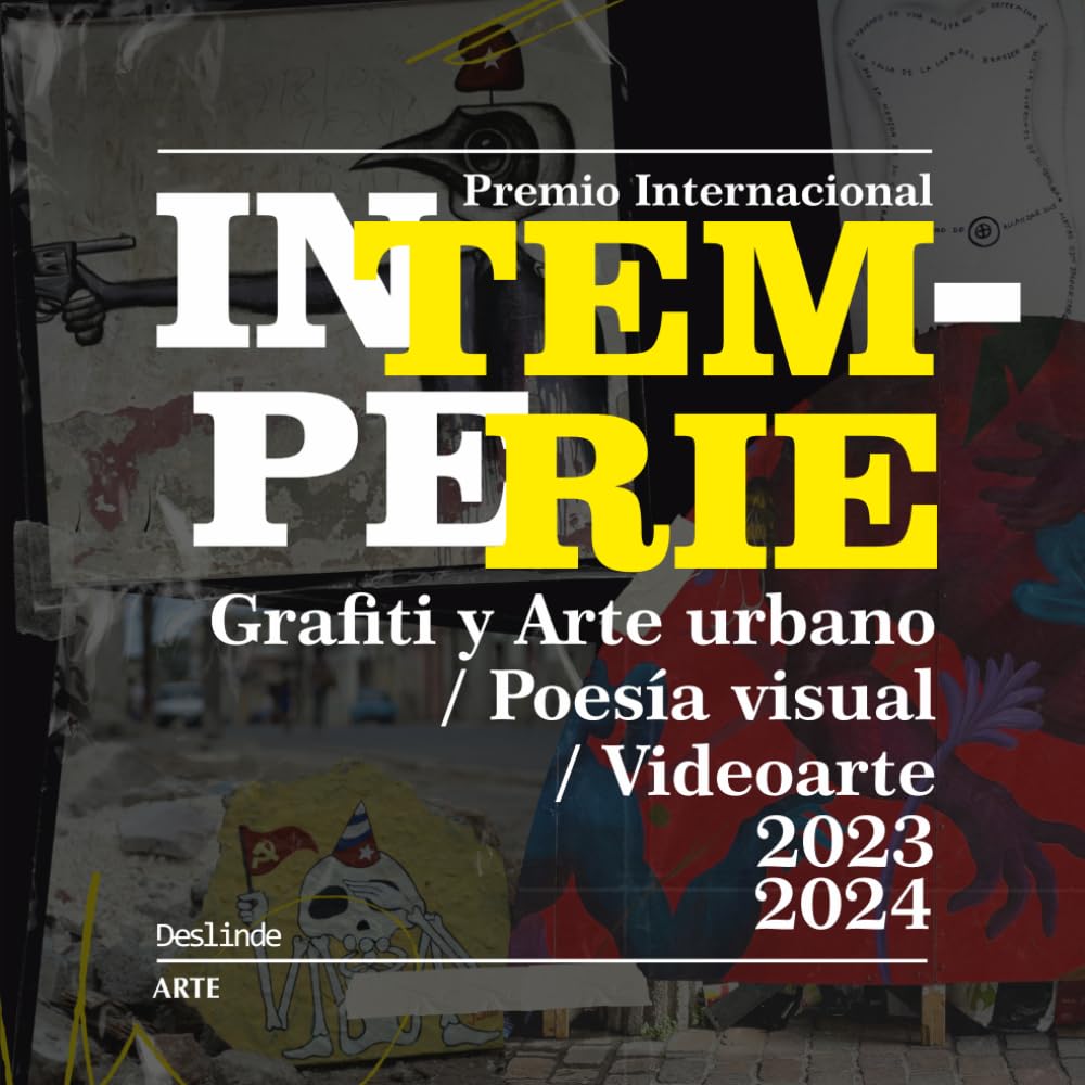 Intemperie. Grafiti, Arte urbano y Poesía visual: Premio internacional 2023-2024