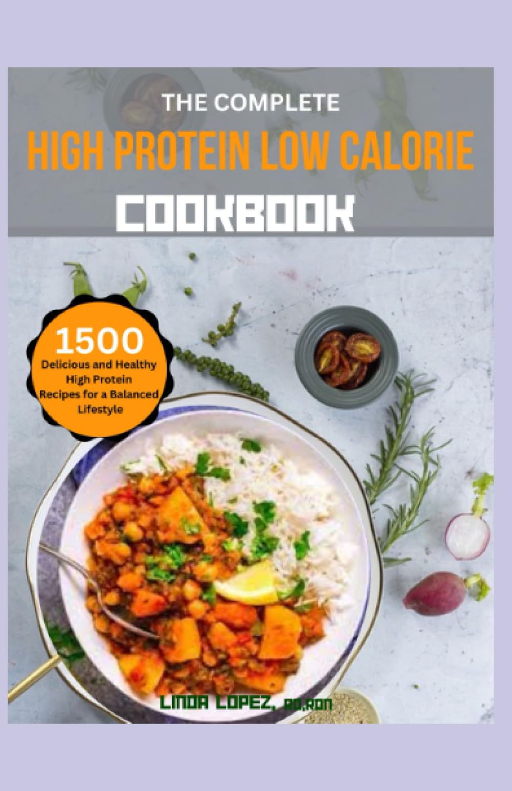 The Complete High Protein Low Calorie Cookbook