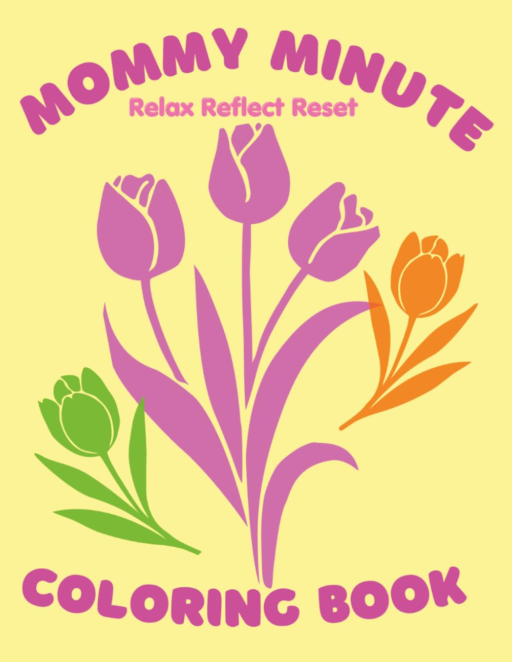 Mommy Minute Coloring Book: Relax Reflect Reset