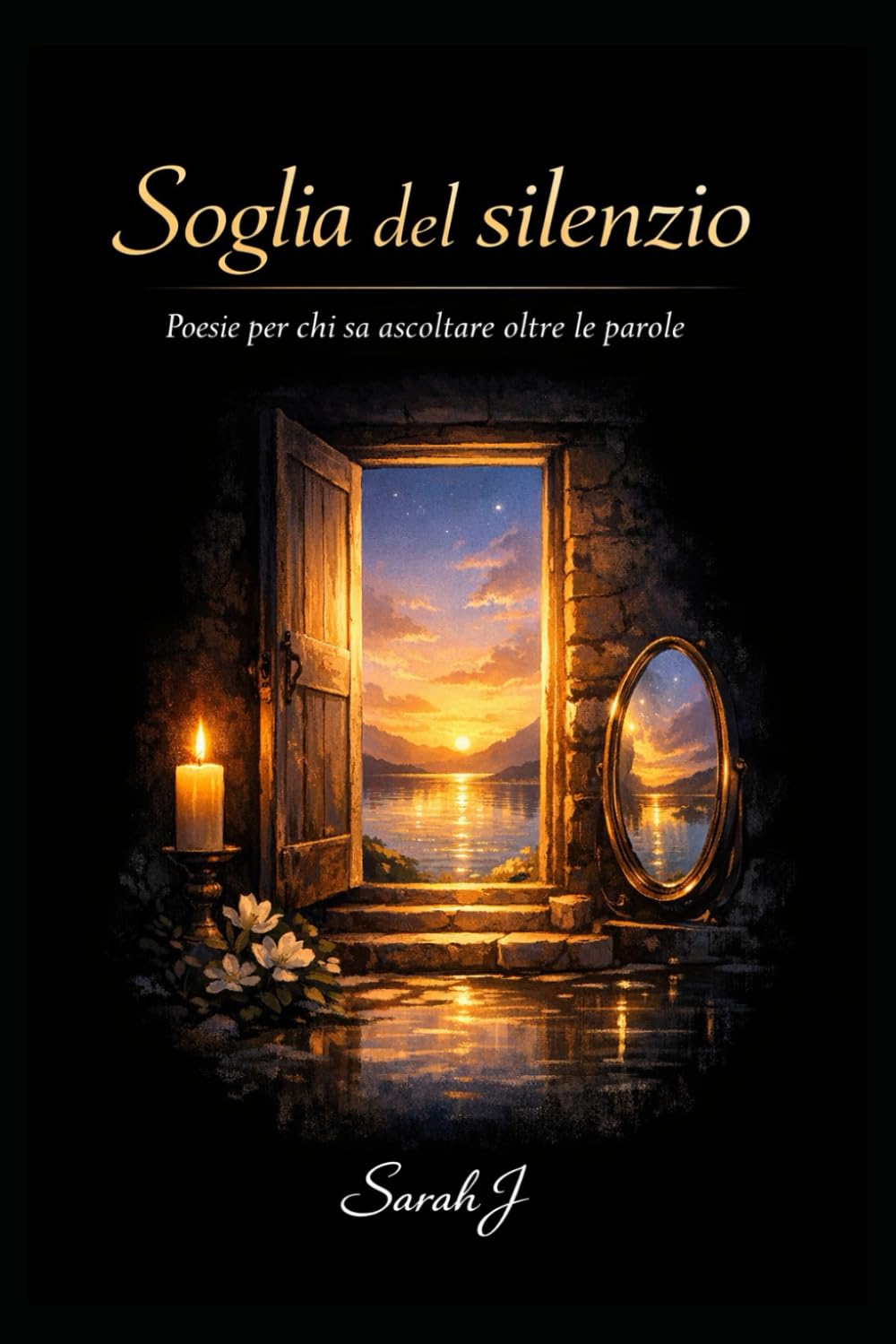Soglia del silenzio: Poesie per chi sa ascoltare oltre le parole