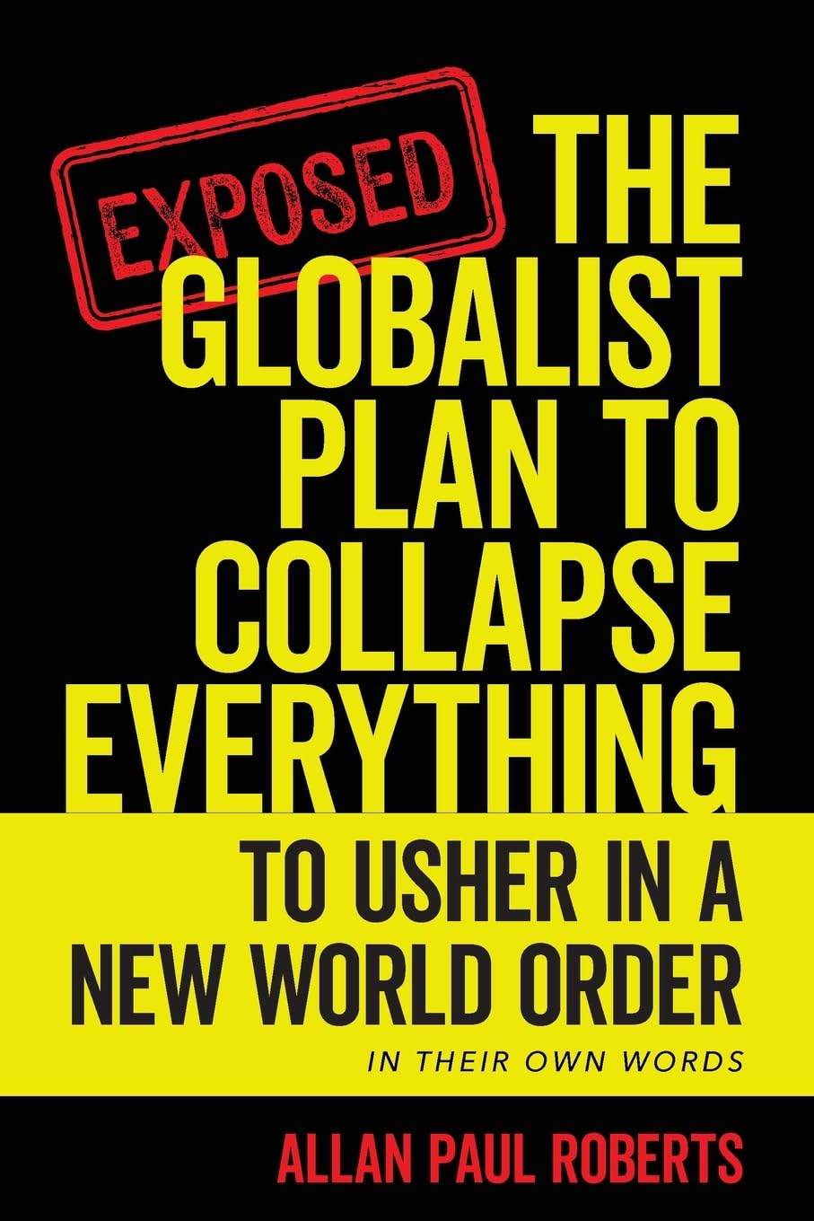 The Globalist Plan to Collapse Everything: To Usher in a New World Order      Paperback – October 4, 2024
