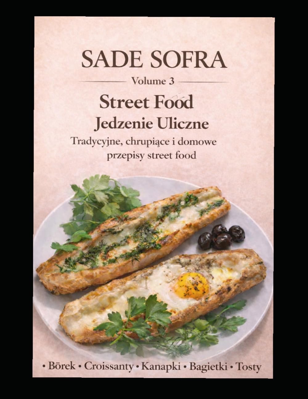Sade Sofra: Street Food – Tradycyjne, chrupiące i domowe przepisy street food (Seria Sade Sofra)