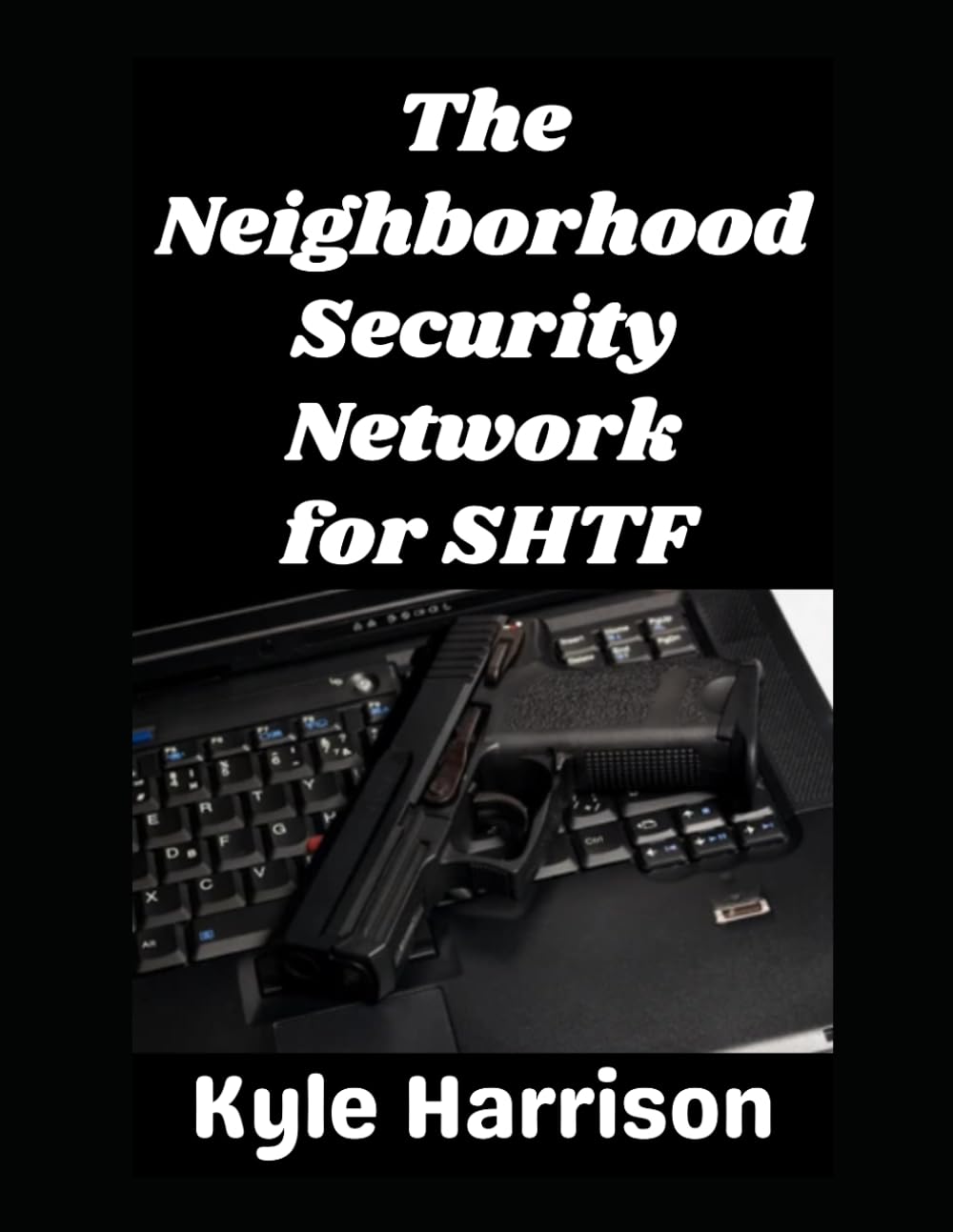 The Neighborhood Security Network for SHTF: How To Keep Your Neighbors Safe When the Grid Goes Down (Preparedness Post with Kyle Harrison)