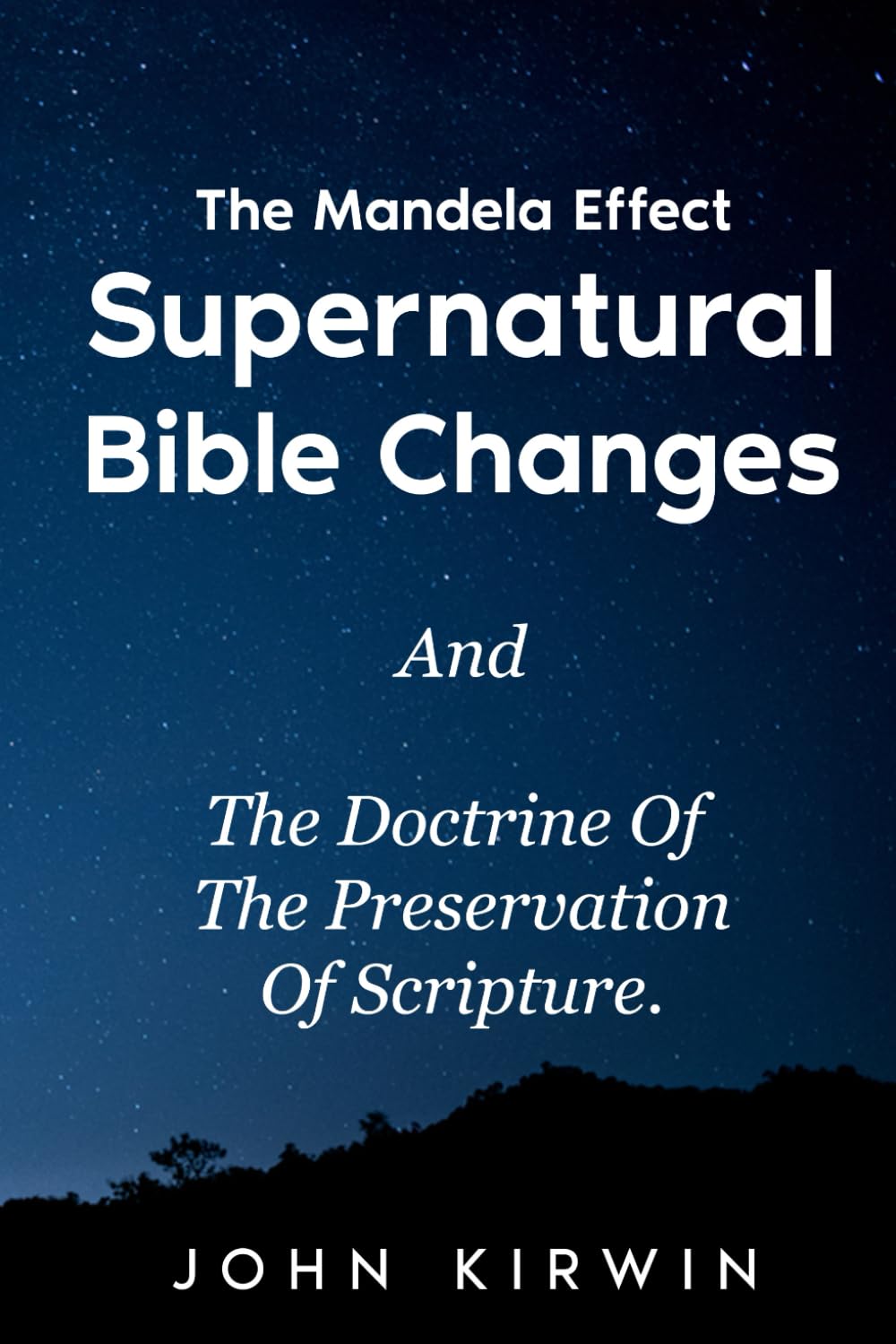 The Mandela Effect Supernatural Bible Changes And The Doctrine Of The Preservation Of Scripture