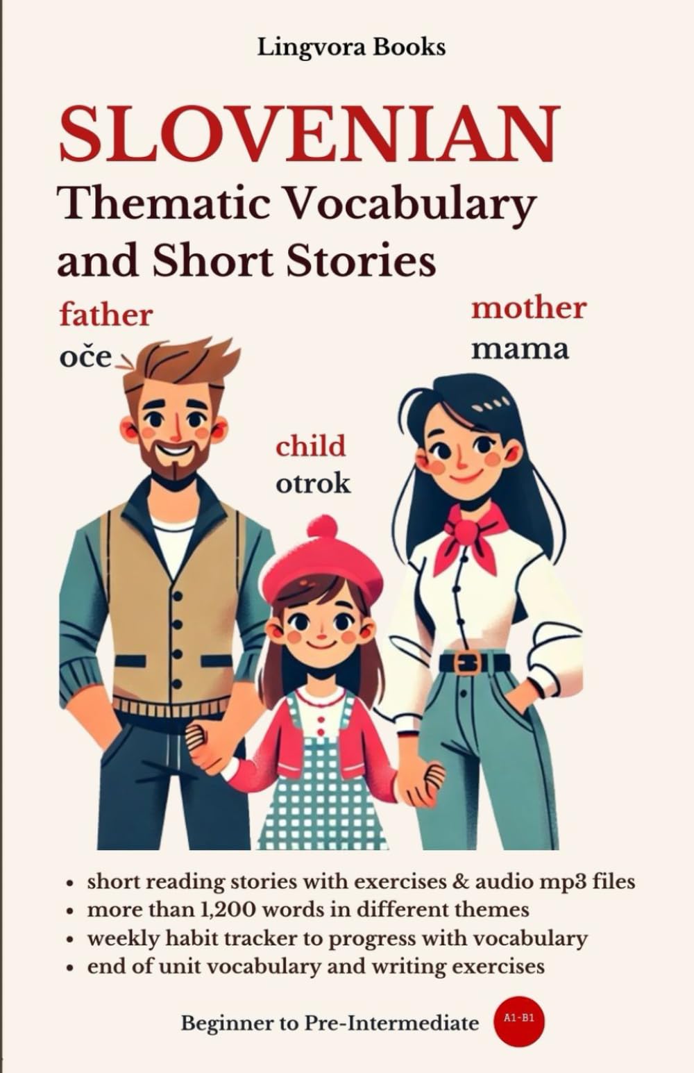 Slovenian: Thematic Vocabulary and Short Stories (with audio) (Slovenian Language Course - Vocabulary, Stories, Real-Life Conversations)