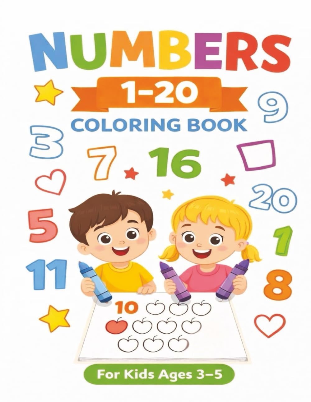 Numbers 1–20 Coloring Book for Kids Ages 3–5: Fun Counting Practice to Build Number Recognition, Early Math Skills, and Confidence (The Little Learners Coloring Series)