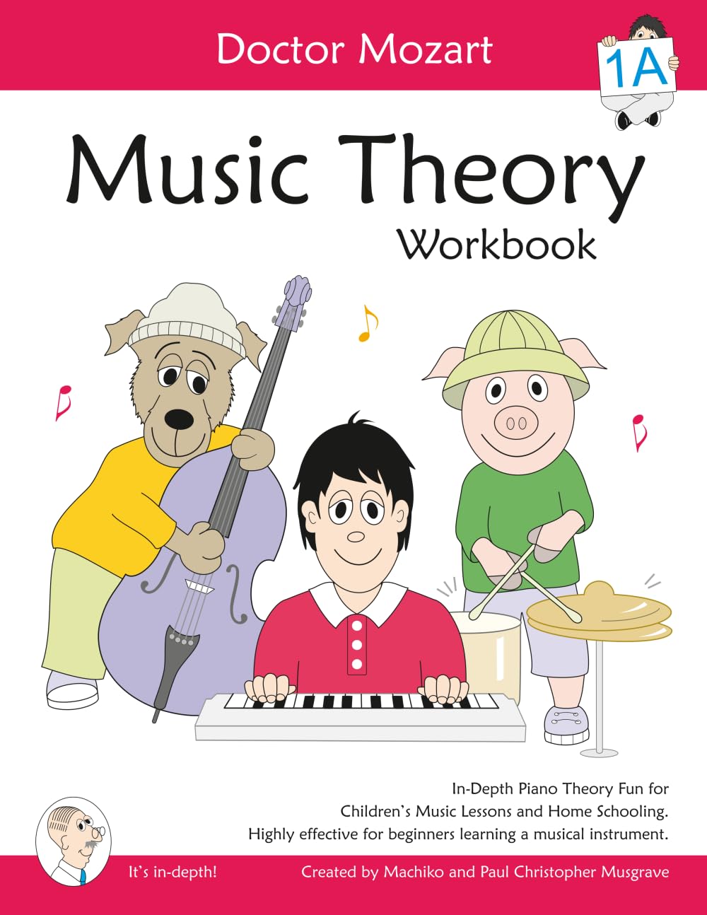 Doctor Mozart Music Theory Workbook Level 1A: In-Depth Piano Theory Fun for Children's Music Lessons and HomeSchooling: Highly Effective for Beginners Learning a Musical Instrument