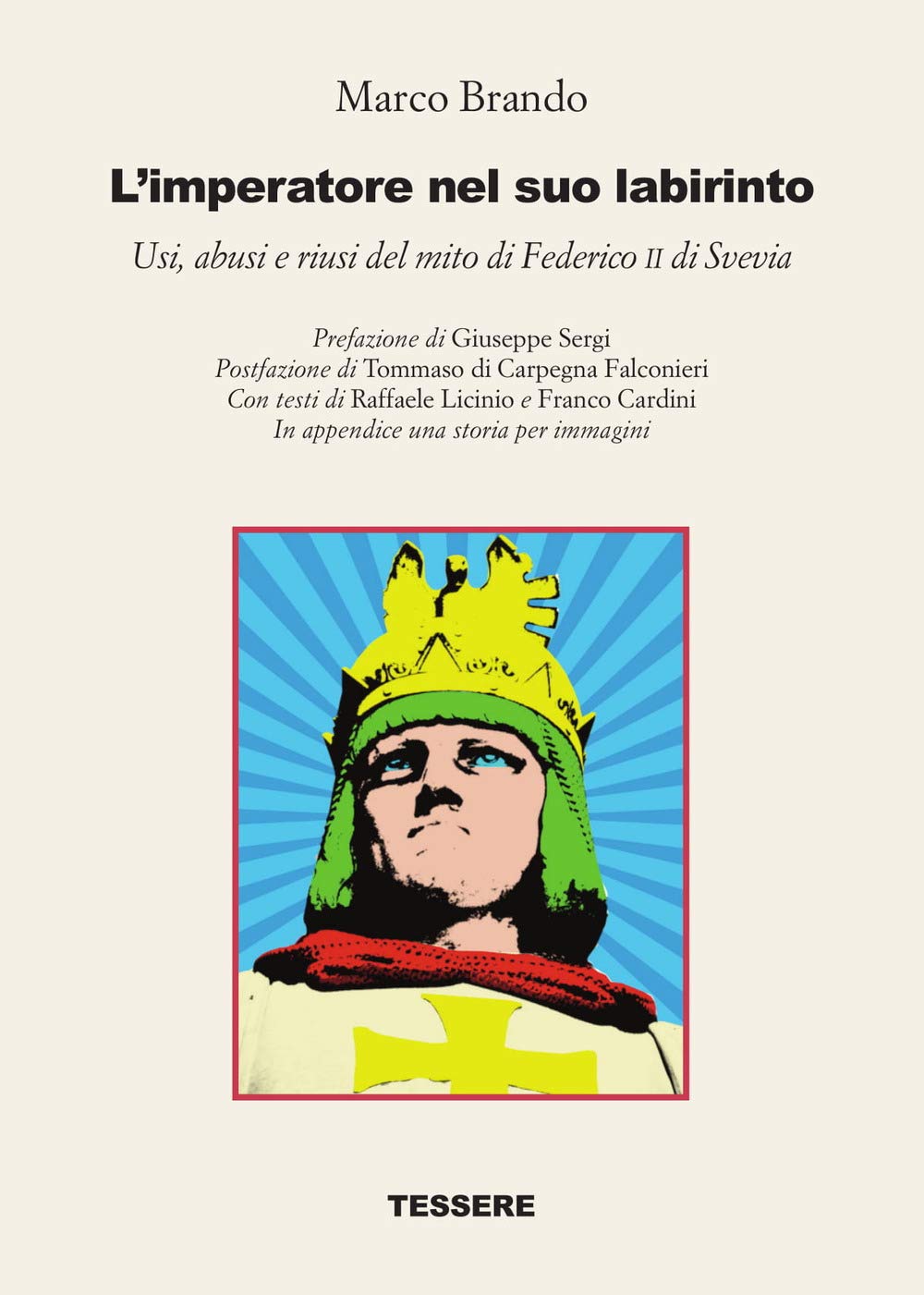 L'imperatore Nel Suo Labirinto. Usi, Abusi E Riusi Del Mito Di Federico Ii Di Svevia - 4