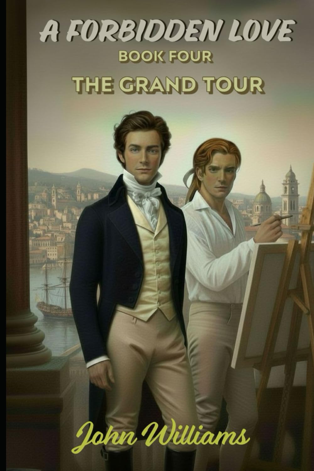 A Forbidden Love: Book Four: The Grand Tour