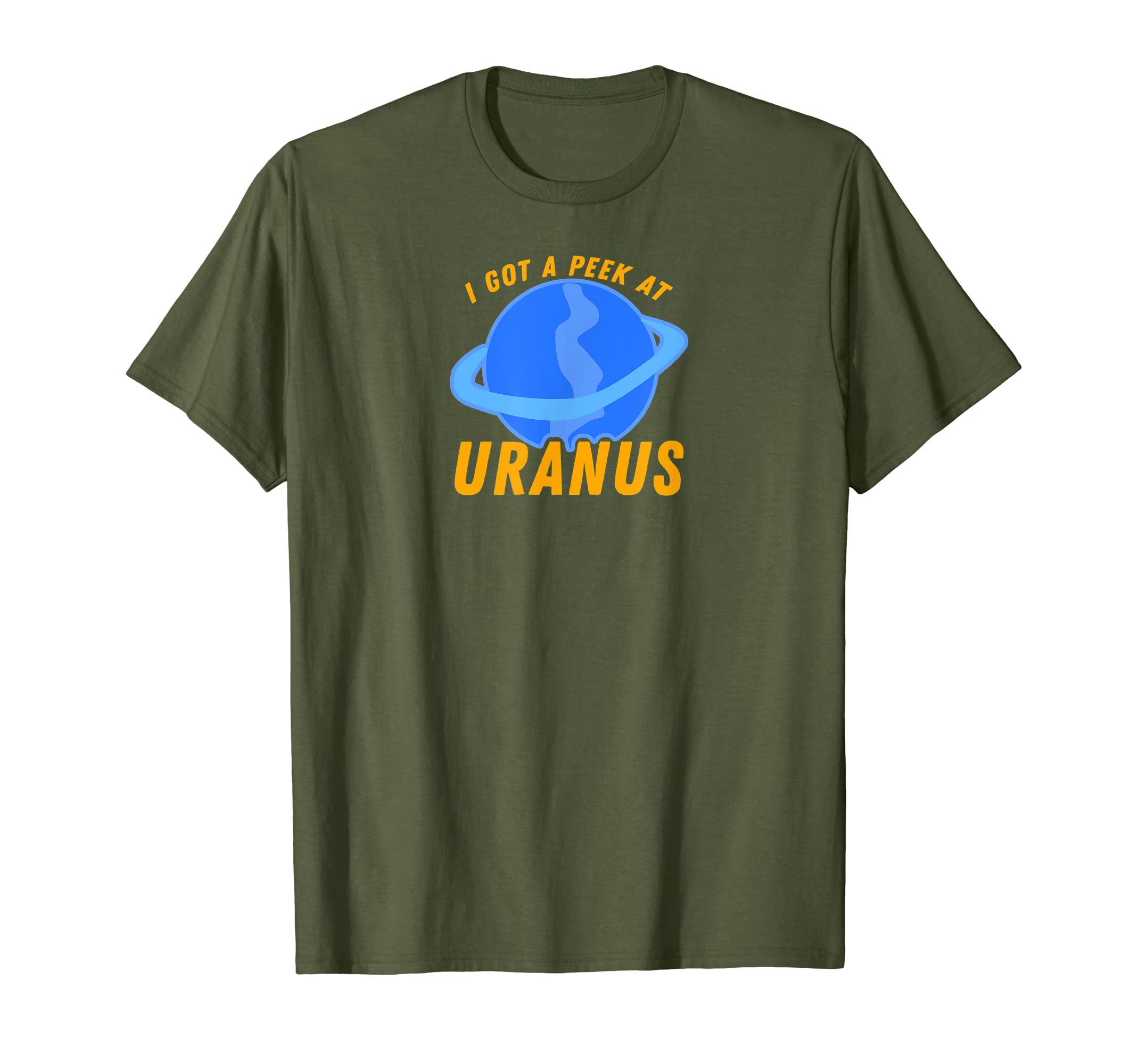 I Got a Peek at Uranus FUNNY Astronomy t-shirt T-Shirt