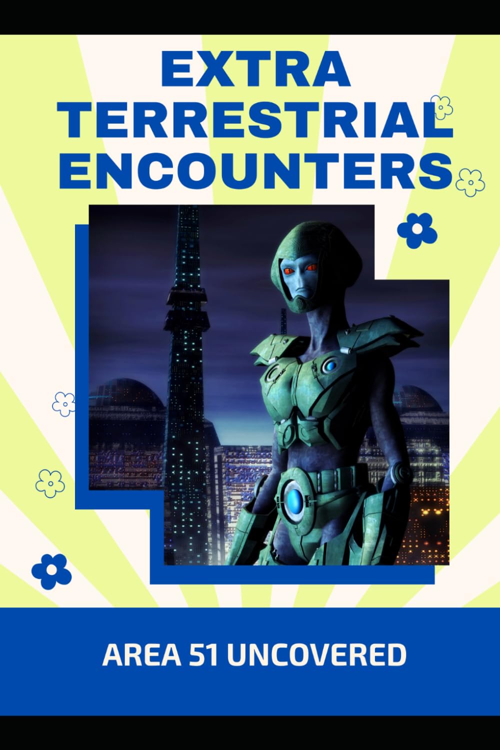 Extraterrestrial Encounters: Area 51 Uncovered