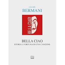 Bella ciao. La fortuna di una canzone