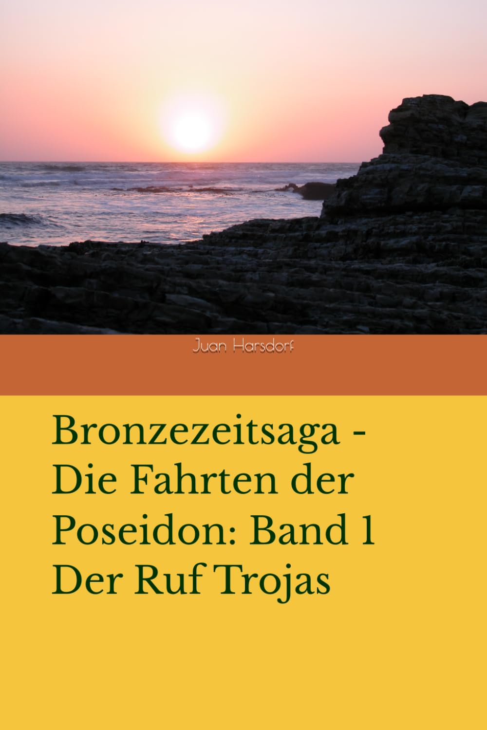 Bronzezeitsaga - Die Fahrten der Poseidon: Band 1 Der Ruf Trojas