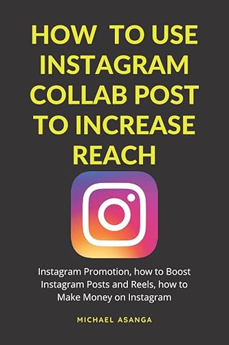 How to Use Instagram Collab Post to Increase Reach: Instagram Promotion, how to Boost Instagram Posts and Reels, how to Make Money on Instagram, ... Make Money Online and Influencer Marketing)