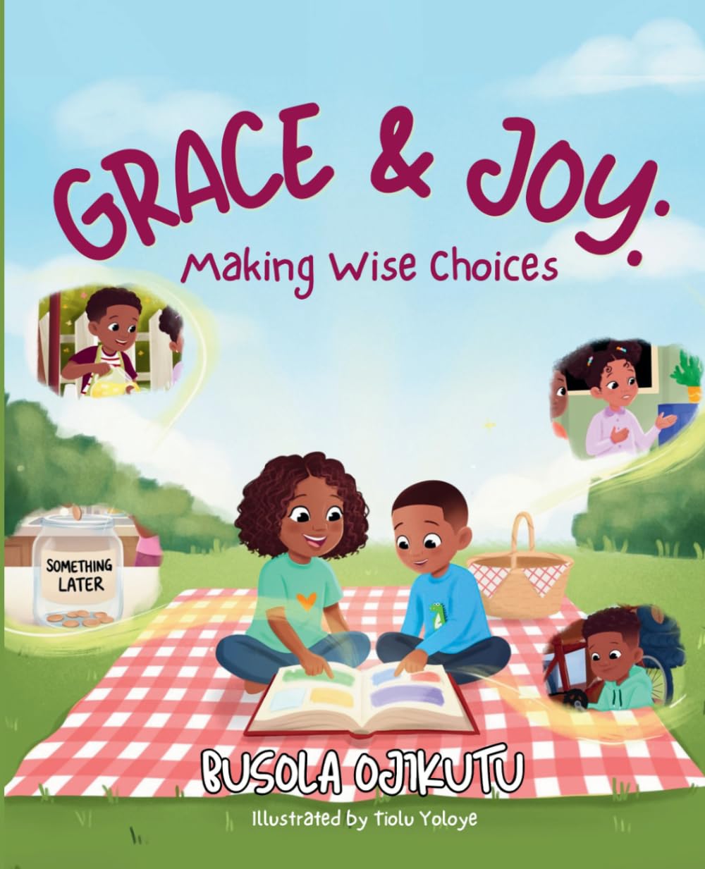 Grace and Joy: Making Wise Choices: Six Faith-Filled Money Stories for Children Ages 7 - 12