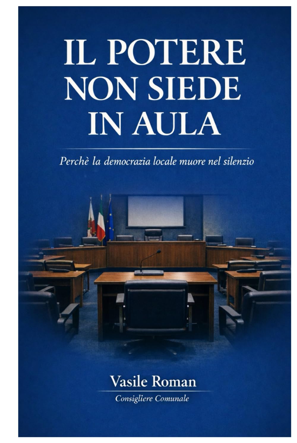 IL POTERE NON SIEDE IN AULA: Perché la democrazia locale muore nel silenzio