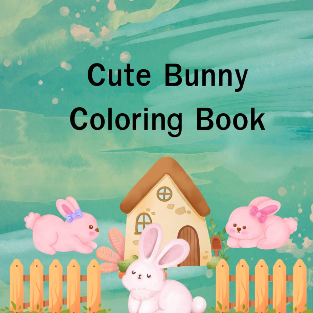 Cute Bunny Coloring Book: A Fun and Relaxing Coloring Book for Kids and Adults