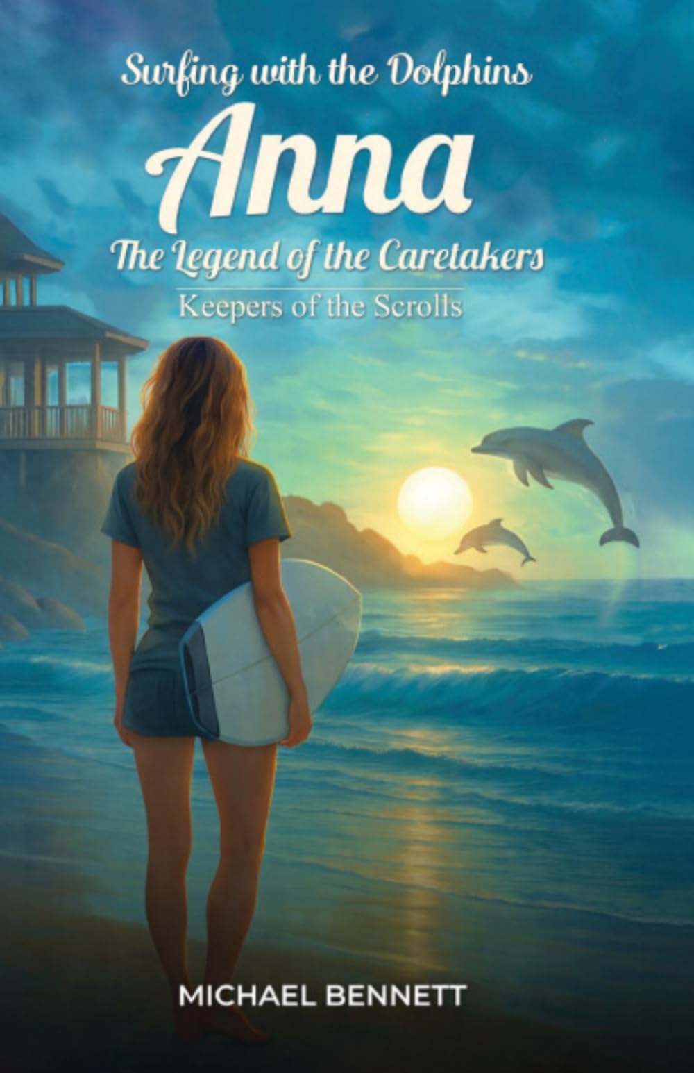 Anna The Legend of the Caretakers Keepers of the Scrolls (Surfing with the Dolphins)