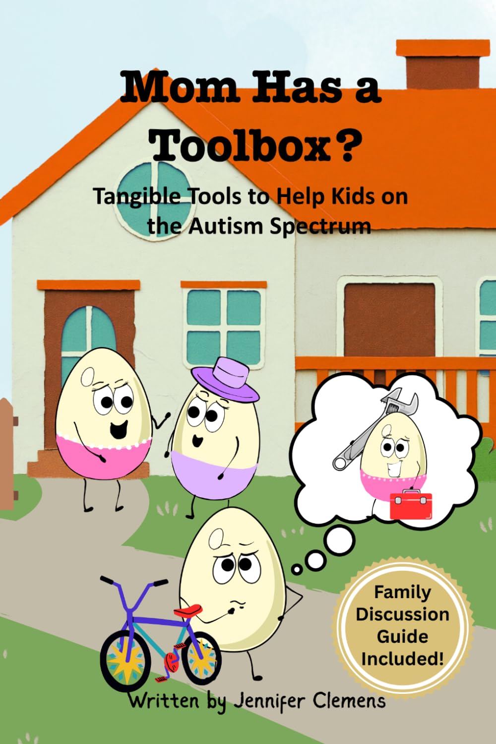 Mom Has a Toolbox?: Tangible Tools to Help Kids on the Autism Spectrum (Autism Series- Bud Eggerton's Autistic World)