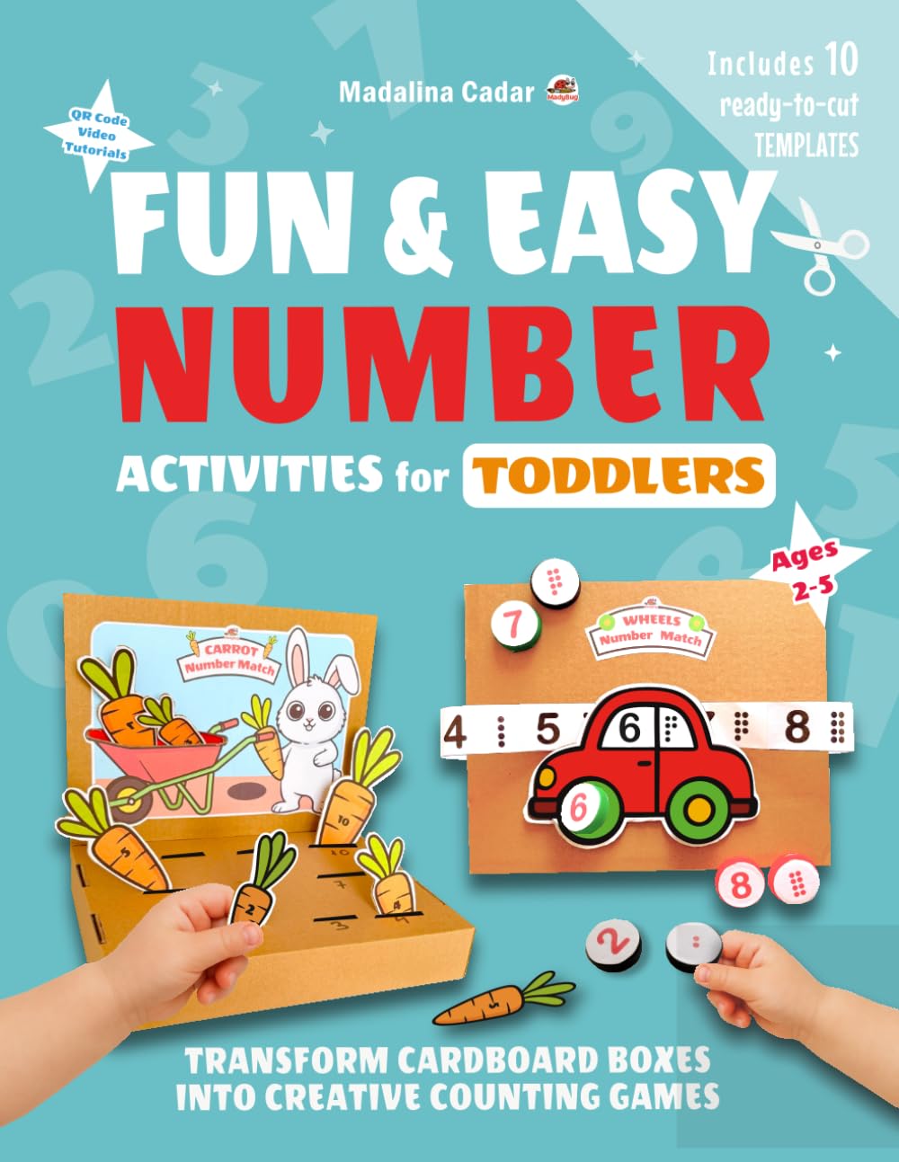 Fun and Easy Number Activities for Toddlers: Transform Cardboard Boxes into Creative Counting Games (MadyBug Hands-On Toddler Activities)