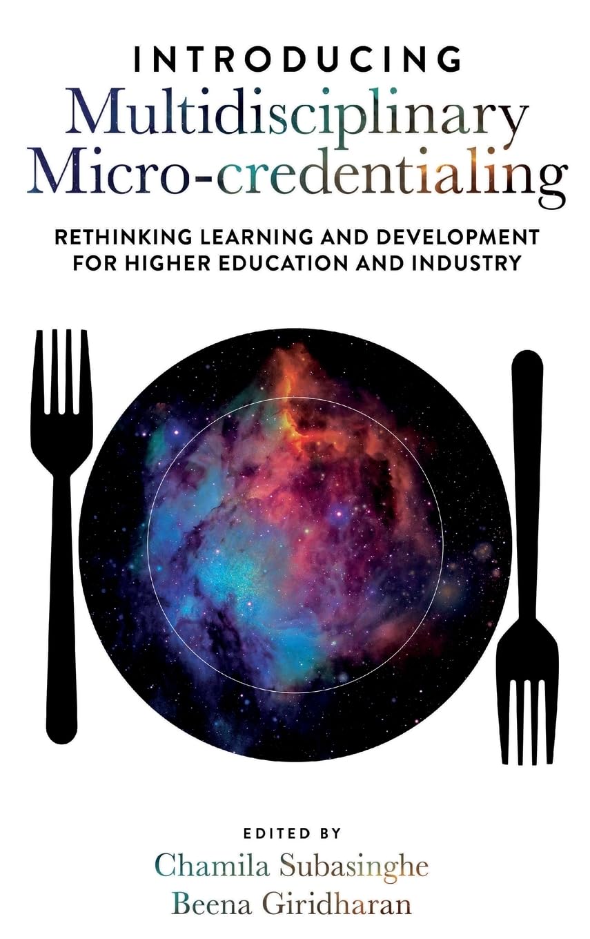 Introducing Multidisciplinary Micro-credentialing: Rethinking Learning and Development for Higher Education and Industry
