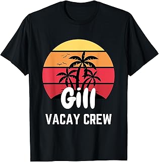 Gill Family Reunion Party Matching Family Vacation Vacay T-Shirt