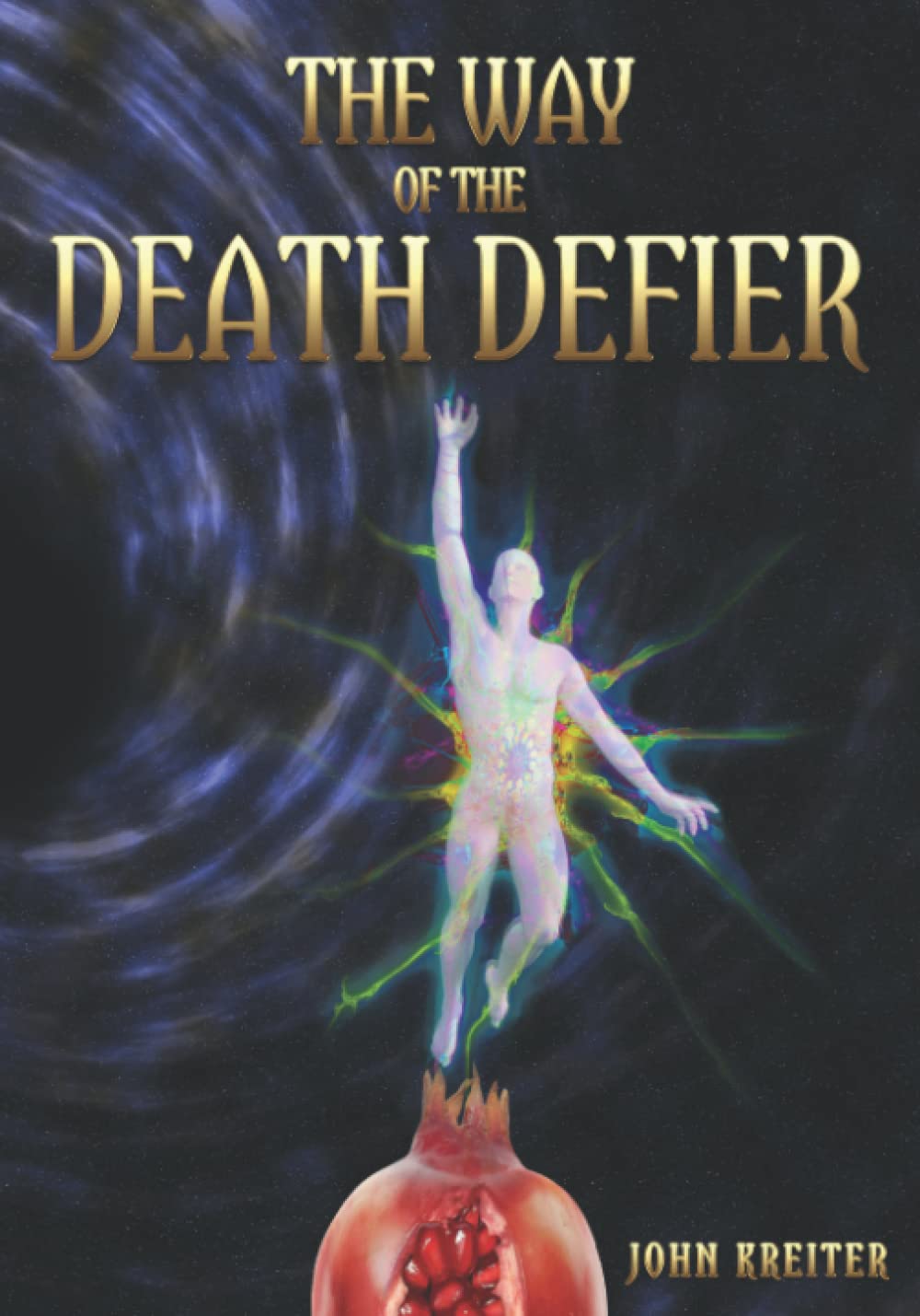 The Way of the Death Defier: Apocryphon of Inner Alchemy: 3 (The Magnum Opus Trilogy)