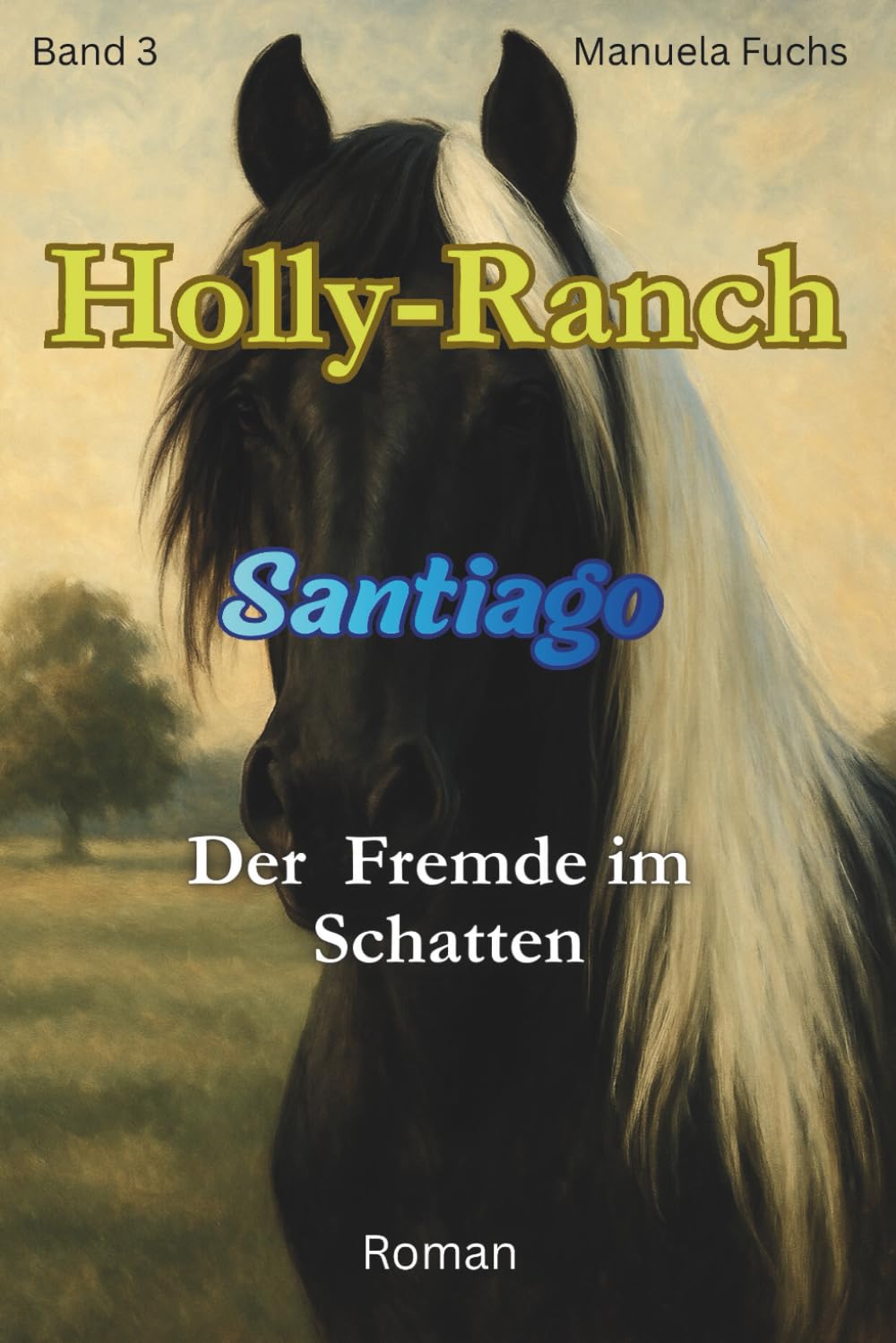 Holly- Ranch "Santiago": Der Fremde im Schatten