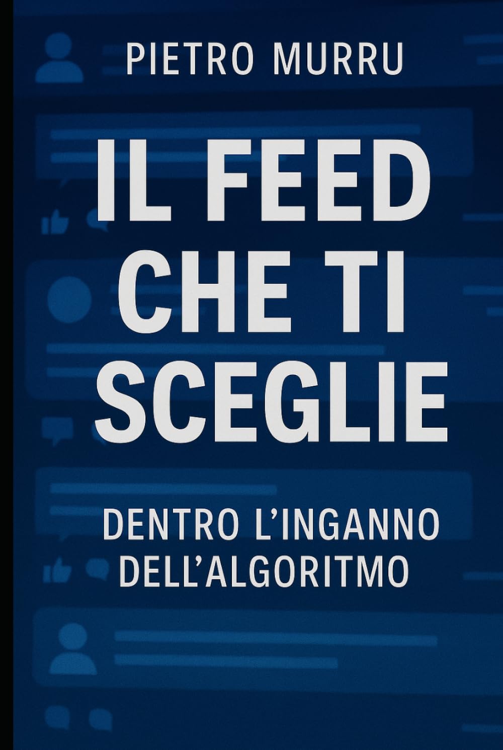 Il feed che ti sceglie - dentro l’inganno dell’algoritmo